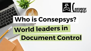 Who is Consepsys? The world leaders in Document Control