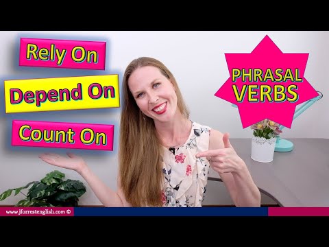 Rely On Depend On Count On -  Learn Phrasal Verbs