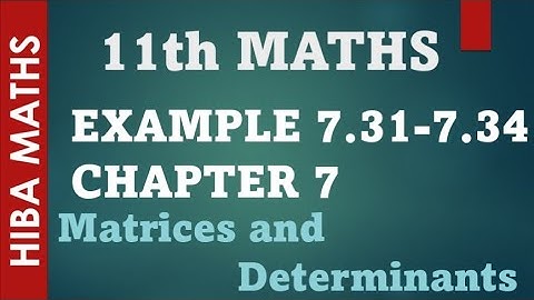 11th maths chapter 7 example 7.31 - 7.34 matrices and determinants tn syllabus