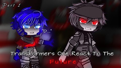 Transformers One React To The Future | Part 1 | Nirimi_Kun