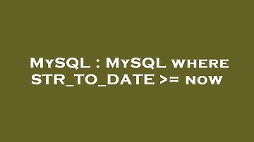 MySQL : MySQL where STR_TO_DATE  = now
