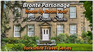 A Tour of the Bronte Sisters House  Bronte Parsonage, Haworth West Yorkshire