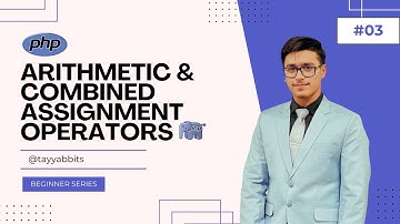 Arithmetic & Combined Assignment Operators | PHP Tutorial in Urdu/Hindi for Beginners #03