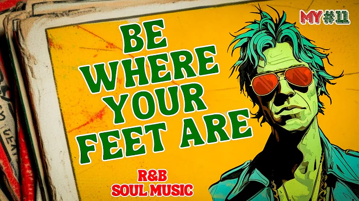 BE WHERE YOUR FEET ARE • R&B /  Neo Soul Music  / Jazz Hip Hop • [MOOD YOURSELF]