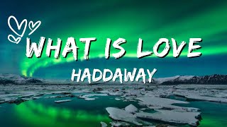 What Is Love 🎶❤️ Haddaway 🎶❤️ (Lyrics)