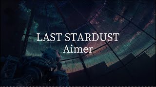 Last Stardust-Aimer[kanji/romaji/English lyrics]
