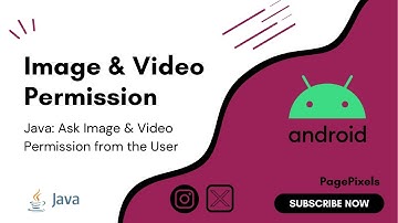 How to Request Image & Video Permissions in Android: Full Java Implementation