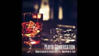Ducefaced - Player Conversation Ft Rappin 4Tay & Kaotic1Audio