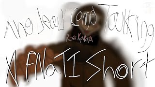 (FNaTI/SN) - The Dead Come Talking - {Roe Kapara} - Short Animation