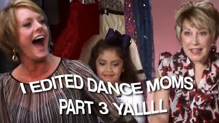 editing dance moms again ( i cant stop ) part 3