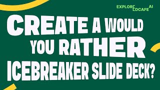 Quickly Create an Icebreaker AI Presentation Slide Deck