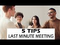 5 Tips for Last Minute Meeting - Successful Meeting Tips