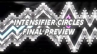 INTENSIFIER CIRCLES (Final preview) (Unofficial Defeated circles sequel)