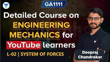L02 System of Forces | Detailed course on Engineering Mechanics for YouTube learners | Deepraj Sir