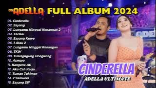 OM ADELLA - CINDERELLA - SAYANG - TERLALU |  | FULL ALBUM 2024