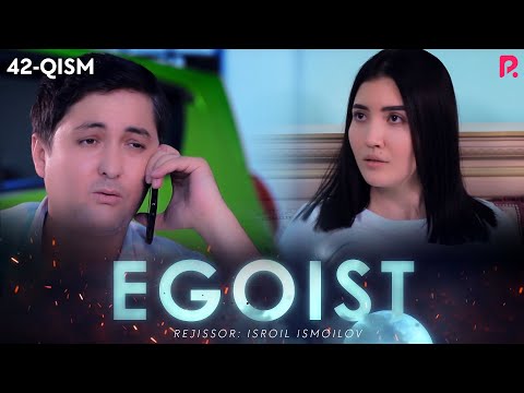 Egoist (o'zbek serial) | Эгоист (узбек сериал) 42-qism