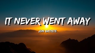 Video thumbnail of "Jon Batiste _ It Never Went Away  (Lyrics)"