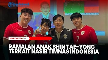 Ramalan Anak Shin Tae yong Terkait Nasib Timnas Indonesia Viral Lagi