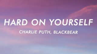 Charlie Puth - Hard On Yourself (Lyrics) ft. blackbear Resimi