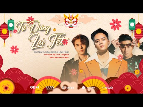 #2023 ĐẠT OZY – Tự Dưng Lại Tết (ft. Lâm Phúc & Công Beat) | Official MV Lyric – Tự dưng lại tết tết tết