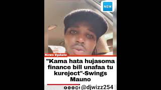 SWINGS MAUNO-" Rejected 2026 Finance Bills 🇰🇪#kenya #financebill2026 #citizentv #gachagua #ruto #sub