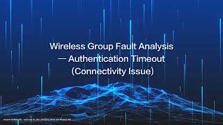 Wireless Group Fault Analysis—Authentication Timeout (Connectivity Issue) screenshot 5