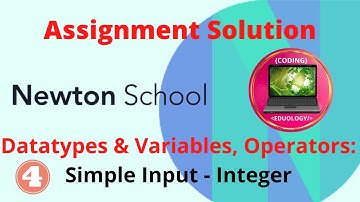 Newton School Assignment Answer | Simple Input Integer | Datatypes & Variables, Operators | Java