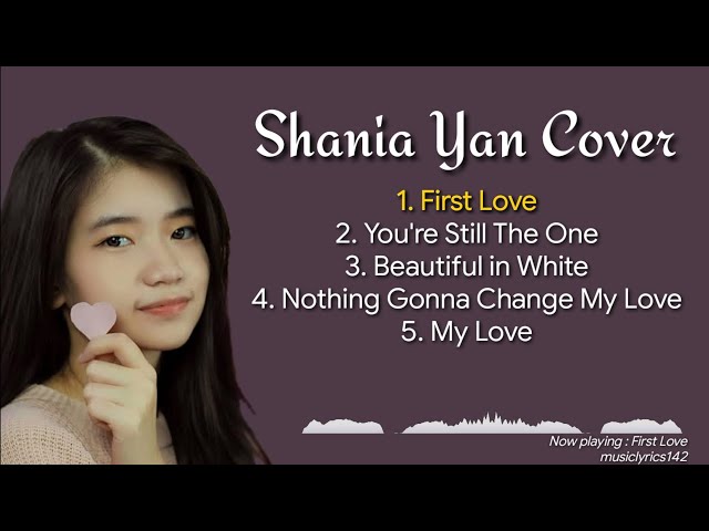 SHANIA YAN COVER MUSIC PART I || FIRST LOVE class=