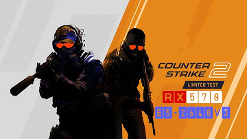 Counter-Strike 2 / RX 570 / Xeon E5-2640 v3 / FPS TEST / CS2