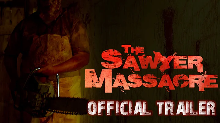 The Sawyer Massacre: The Texas Chainsaw Massacre f...