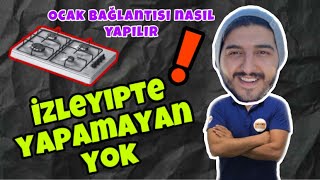 SET ÜSTÜ OCAK DOĞALGAZ MONTAJI NASIL YAPILIR ? OCAK DOĞALGAZ FLEXİ NASIL BAĞLANIR ?