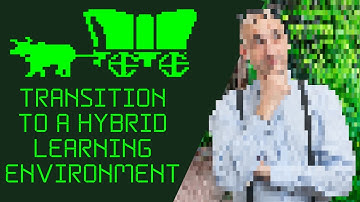 Transition to a Hybrid Learning Environment
