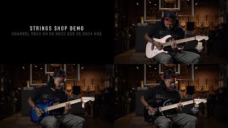 STRINGS SHOP DEMO : CHARVEL PRO MOD DK24 HH VS DK22 SSS VS DK24 HSS