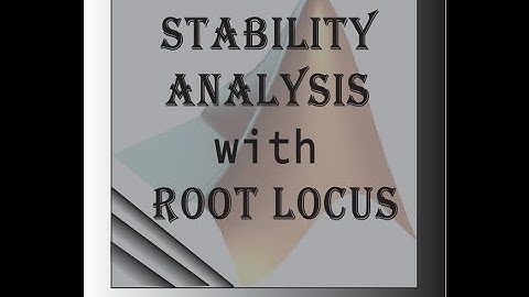 Stability analysis with root locus in simulink Matlab in Bangla