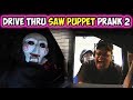 Drive Thru Saw Puppet Prank 2!