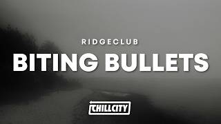ridgeclub - biting bullets