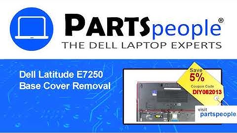 Dell Latitude E7250 (P22S002) Base Cover How-To Video Tutorial