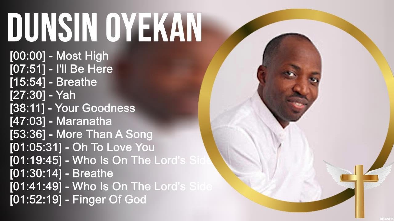Dunsin Oyekan Greatest Hits ~ Top Praise And Worship Songs - YouTube