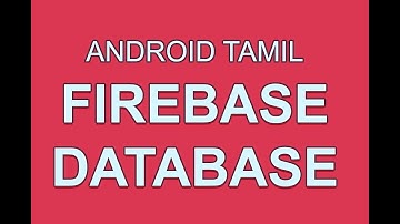 Firebase Realtime Database to Save Data | Android App Development Tutorial in Tamil