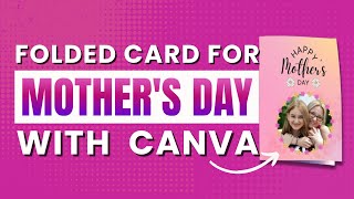 How to Create beautiful personalized Folded mother&#39;s day card in Canva| mother&#39;s day card with Photo