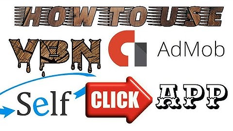 Admob Self Click Trick using VPN / make upto 10$ per day / NO INVALID ACTIVITY 2018 /100 %  USE safe