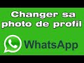 Comment mettre une photo de profil sur whatsapp