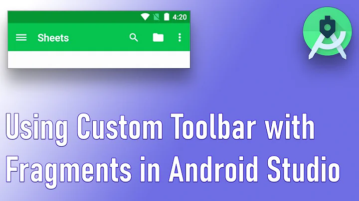 Using Custom Toolbar with Fragments in Android Studio