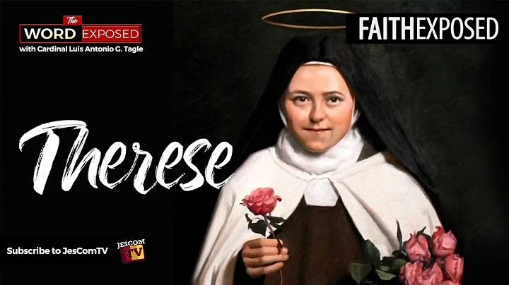 THERESE - Faith Exposed with Luis Antonio Cardinal...
