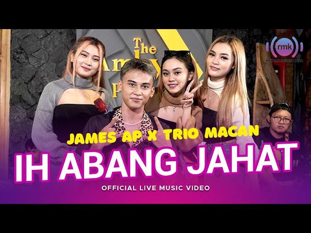 James AP X Trio Macan - Ih Abang Jahat (Official Music Video) | Live Version class=