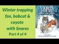 Snaring in the Snow Part 4 of 4
