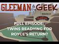 FULL EPISODE: Twins Readying For Royce's Return?