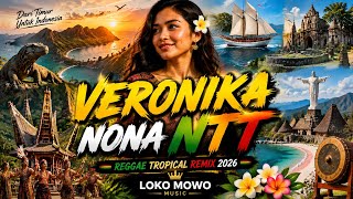 VERONIKA NONA NTT 😍 Bikin Jatuh Hati! | Tropical Reggae Remix 2026 | Loko Mowo Music