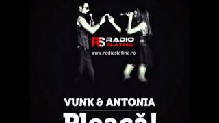 Vunk & Antonia - Pleaca (Radio SLATINA)