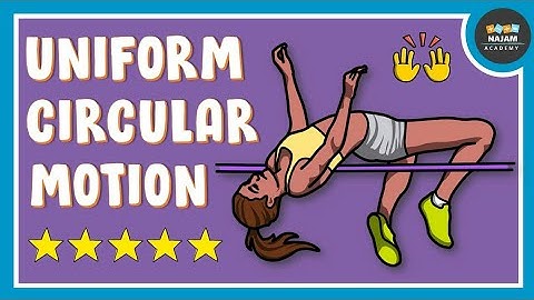 What is Uniform circular Motion? Physics